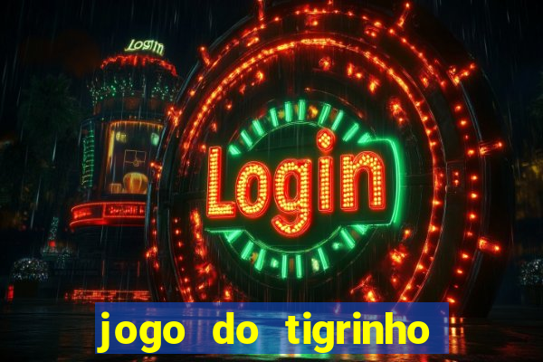 jogo do tigrinho teste gratis